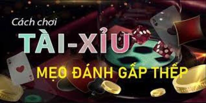 đánh gấp thếp tài xỉu